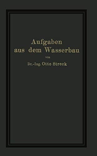 Aufgaben aus dem Wasserbau Angewandte Hydraulik