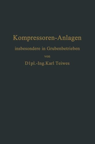 Kompressoren-Anlagen: insbesondere in Grubenbetrieben (German Edition)