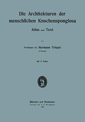 Die Architekturen der menschlichen Knochenspongiosa: Atlas und Text (German Edition)