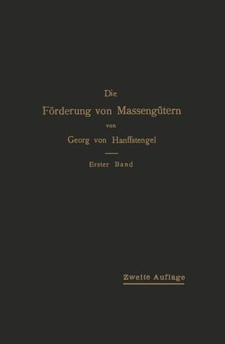 Die Förderung von Massengütern I. Band Bau und Berechnung der stetig arbeitenden Förderer