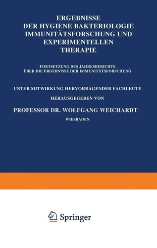 Ergebnisse der Hygiene Bakteriologie Immunitätsforschung und Experimentellen Therapie Fortsetzung des Jahresberichts über die Ergebnisse der Immunitätsforschung. Neunzehnter Band