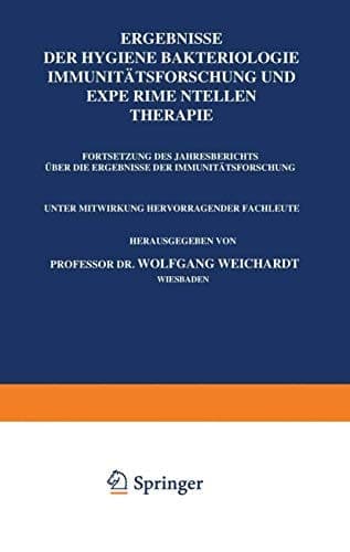 Ergebnisse der Hygiene Bakteriologie Immunitätsforschung und Experimentellen Therapie Fortsetzung des Jahresberichts Über die Ergebnisse der Immunitätsforschung Unter Mitwirkung Hervorragender Fachleute Vierzehnter Band