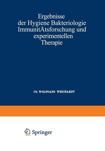 Ergebnisse der Hygiene Bakteriologie Immunitätsforschung und Experimentellen Therapie Fortsetzung des Jahresberichts Über die Ergebnisse der Immunitätsforschung