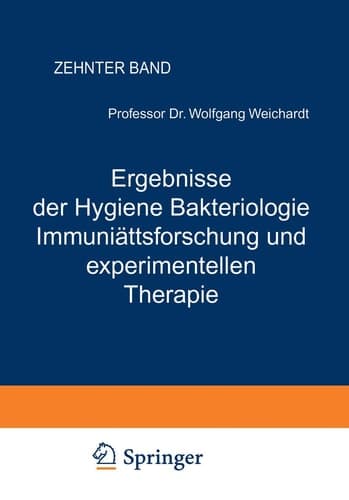 Ergebnisse der Hygiene Bakteriologie Immunitätsforschung und experimentellen Therapie Fortsetzung des Jahresberichts Über die Ergebnisse der Immunitätsforschung Zehnter Band