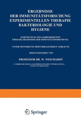 Ergebnisse der Immunitätsforschung Experimentellen Therapie Bakteriologie und Hygiene (Fortsetzung des Jahresberichts Über die Ergebnisse der Immunitätsforschung)