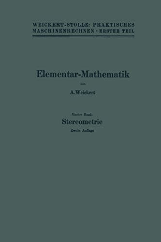 Elementar-Mathematik Eine leichtfaßliche Darstellung der für Maschinenbauer und Elektrotechniker unentbehrlichen Gesetze