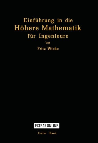 Einführung in die Höhere Mathematik unter besonderer Berücksichtigung der Bedürfnisse des Ingenieurs