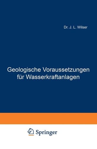 Geologische Voraussetzungen für Wasserkraftanlagen (German Edition)