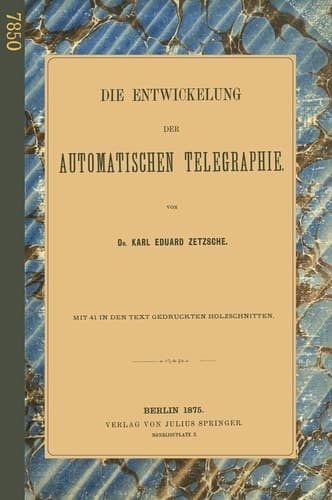 Die Entwickelung der Automatischen Telegraphie (German Edition)
