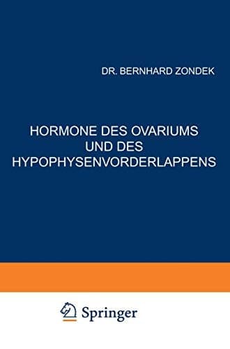 Hormone des Ovariums und des Hypophysenvorderlappens: Untersuchungen zur Biologie und Klinik der Weiblichen Genitalfunktion (German Edition)