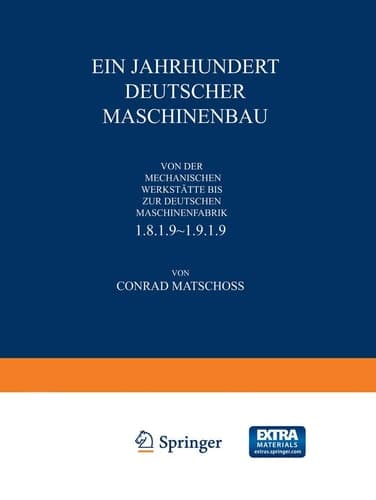 Ein Jahrhundert Deutscher Maschinenbau: Von der Mechanischen Werkstätte bis ƶur Deutschen Maschinenfabrik 1819–1919 (German Edition)