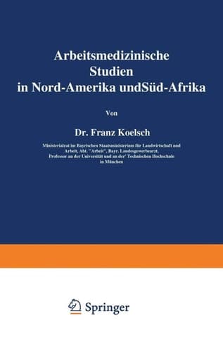 Arbeitsmedizinische Studien in Nord-Amerika und Süd-Afrika (Schriften aus dem Gesamtgebiet der Gewerbehygiene, 37) (German Edition)