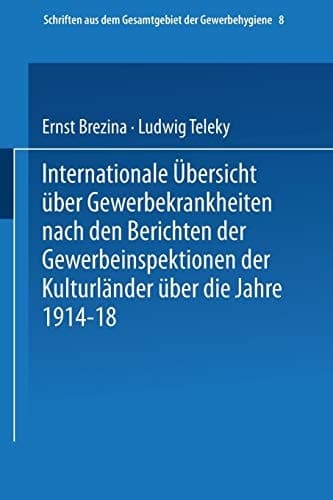 Internationale Übersicht über Gewerbekrankheiten nach den Berichten der Gewerbeinspektionen der Kulturländer über das Jahr 1913