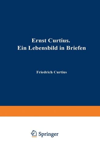 Ernst Curtius: Ein Lebensbild in Briefen (German Edition)