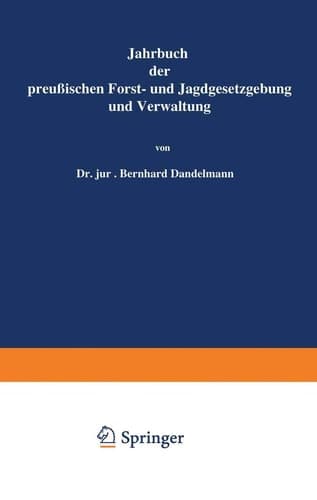 Jahrbuch der Preußischen Forst- und Jagdgesetzgebung und Verwaltung Fünfundzwanzigster Band