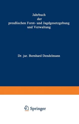 Jahrbuch der Preußischen Forst- und Jagdgesetzgebung und Verwaltung Dreiundzwanzigster Band