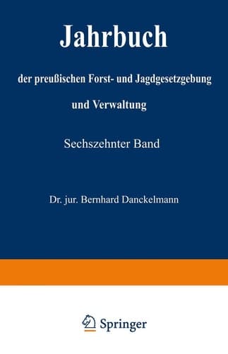 Jahrbuch der preußischen Forst- und Jagdgesetzgebung und Verwaltung Sechszehnter Band