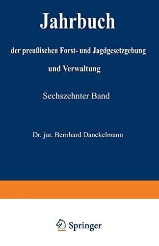 Jahrbuch der Preußischen Forst- und Jagdgesetzgebung und Verwaltung Vierzehnter Band