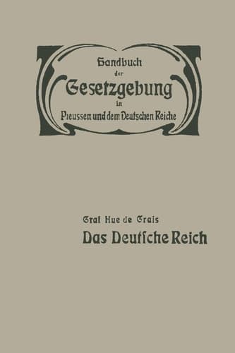 Das Deutsche Reich Reichsverfassung — Reichsangehörigkeit — Reichstag — Reichsbehörden und Reichsbeamte — Reichsfinanzen — Elsass-Lothringen