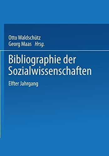 Bibliographie der Sozialwissenschaften Mit Besonderer Berücksichtigung der Wirtschaftswissenschaften Elfter Jahrgang Umfassend die Literatur des Jahres 1915