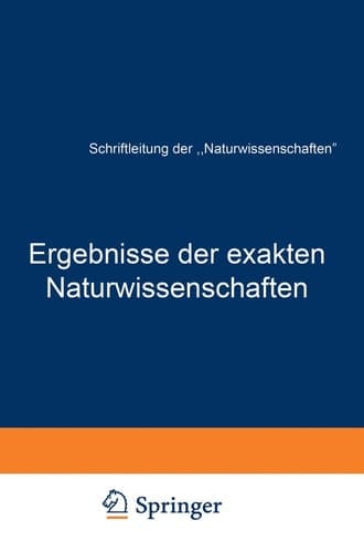 Ergebnisse der exakten Naturwissenschaften Elfter Band