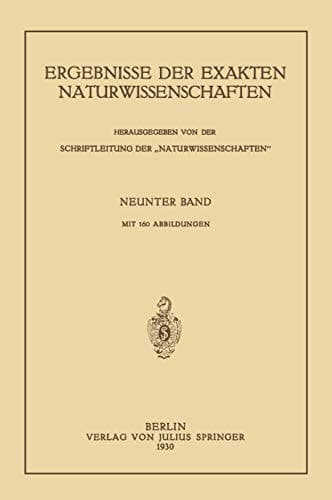 Ergebnisse der Exakten Naturwissenschaften Neunter Band