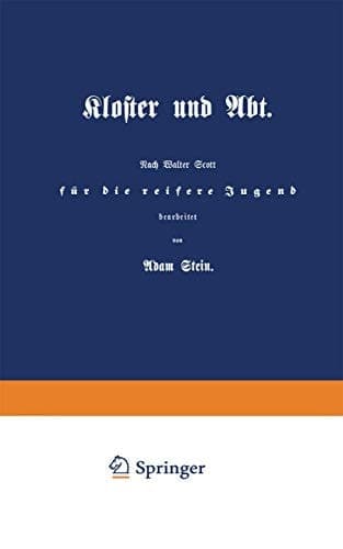 Kloster und Abt.: Nach Walter Scott für die reifere Jugend (German Edition)