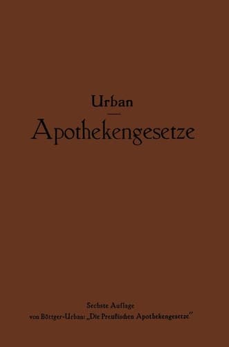 Apothekengesetze Nach deutschem Reichs- und preußischem Landesrecht