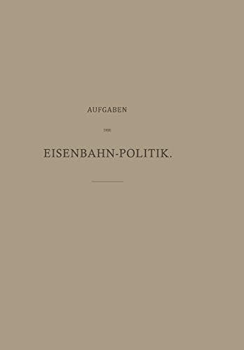 Aufgaben der Eisenbahn-Politik (German Edition)