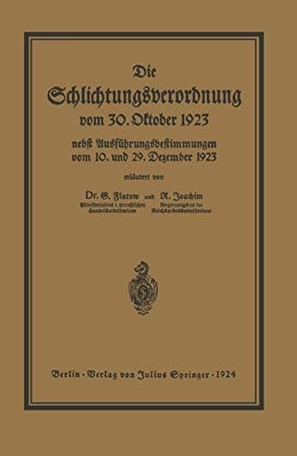 Die Schlichtungsvcrordnung vom 30. Oktober 1923 nebst den Ausführungsverordnungen vom 10. und 29. Dezember 1923 und einer Übersicht über die Schlichter- und Schlichtungsausschußbezirke