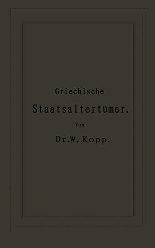 Griechische Staatsaltertümer für höhere Lehranstalten und zum Selbststudium
