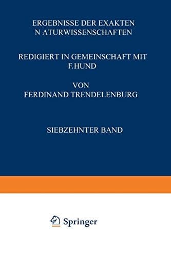 Ergebnisse der Exakten Naturwissenschaften Siebzehnter Band