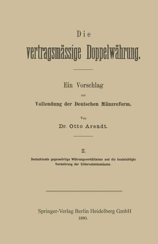 Die vertragsmässige Doppelwährung: Ein Vorschlag zur Vollendung der Deutschen Münzreform (German Edition)