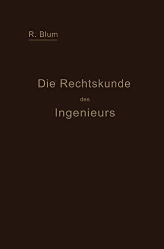 Die Rechtskunde des Ingenieurs Ein Handbuch für Technik, Industrie und Handel