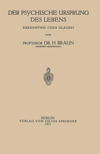 Der Psychische Ursprung des Lebens Erkenntnis oder Glaube?