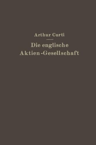 Die Englische Aktien-Gesellschaft nach neuem Recht Systematische Darstellung und Gesetz vom 10. Mai 1929