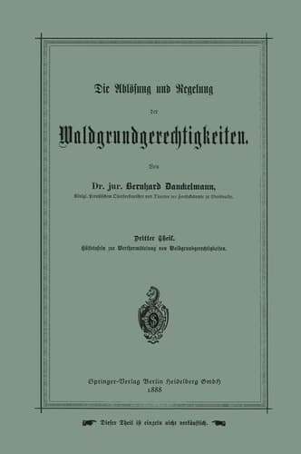 Die Ablösung und Regelung der Waldgrundgerechtigkeiten: Dritter Theil. Hülfstafeln zur Werthermittelung von Waldgrundgerechtigkeiten (German Edition)