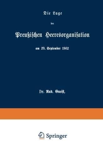Die Lage der PreuÃischen Heeresorganisation am 29. September 1862 (German Edition)