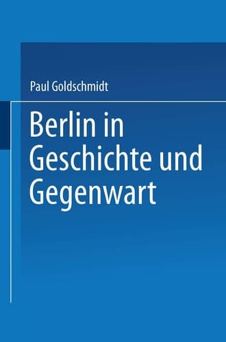 Berlin in Geschichte und Gegenwart (German Edition)