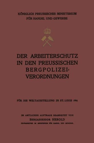 Der Arbeiterschutz in den Preussischen Bergpolizeiverordnungen
