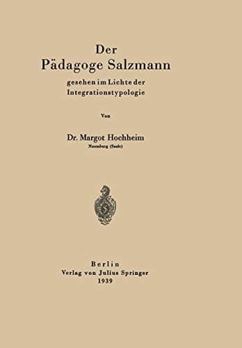Der Pädagoge Salzmann gesehen im Lichte der Integrationstypologie