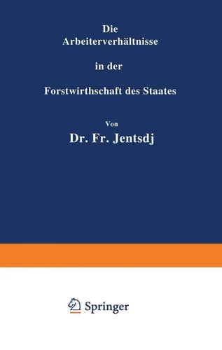 Die Arbeiterverhältnisse in der Forstwirthschaft des Staates (German Edition)