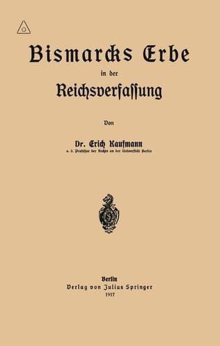 Bismarcks Erbe in der Reichsverfassung (German Edition)