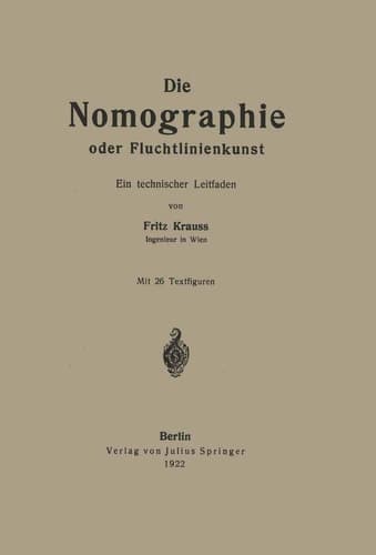 Die Nomographie oder Fluchtlinienkunst Ein technischer Leitfaden