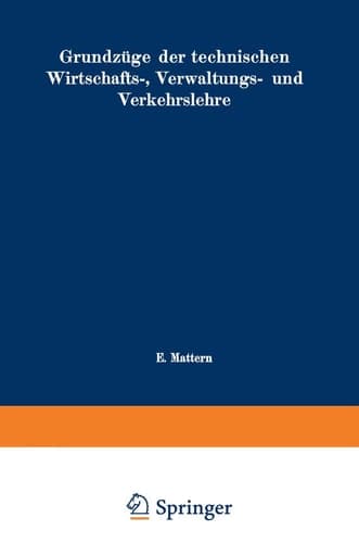 Grundzüge der technischen Wirtschafts-, Verwaltungs- und Verkehrslehre