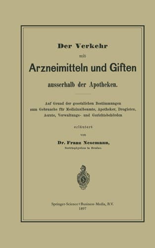 Der Verkehr mit Arzneimitteln und Giften ausserhalb der Apotheken: Auf Grund der gesetzlichen Bestimmungen zum Gebrauche für Medizinalbeamte, ... und Gerichtsbehörden (German Edition)