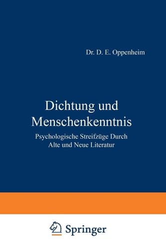 Dichtung und Menschenkenntnis Psychologische Streifzüge Durch Alte und Neue Literatur