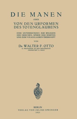 Die Manen Oder von den Urformen des Totenglaubens Eine Untersuchung Zur Religion der Griechen, RöMer und Semiten und Zum Volksglauben Überhaupt