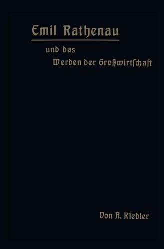 Emil Rathenau und das Werden der Großwirtschaft (German Edition)
