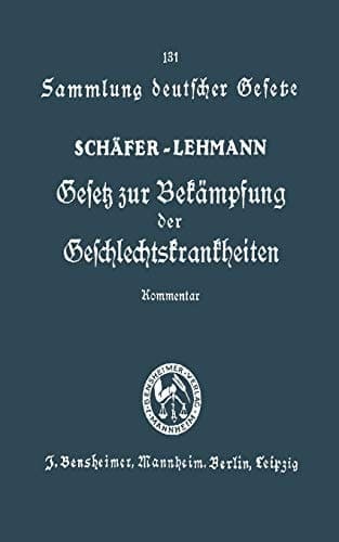 Gesetz zur Bekämpfung der Geschlechtskrankheiten vom 18. Februar 1927 Ausführlicher Kommentar